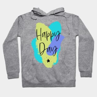 Happy Day – fresh Motivation Hoodie